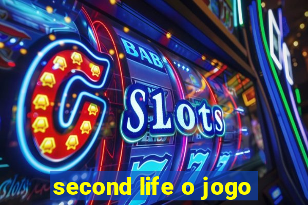 second life o jogo